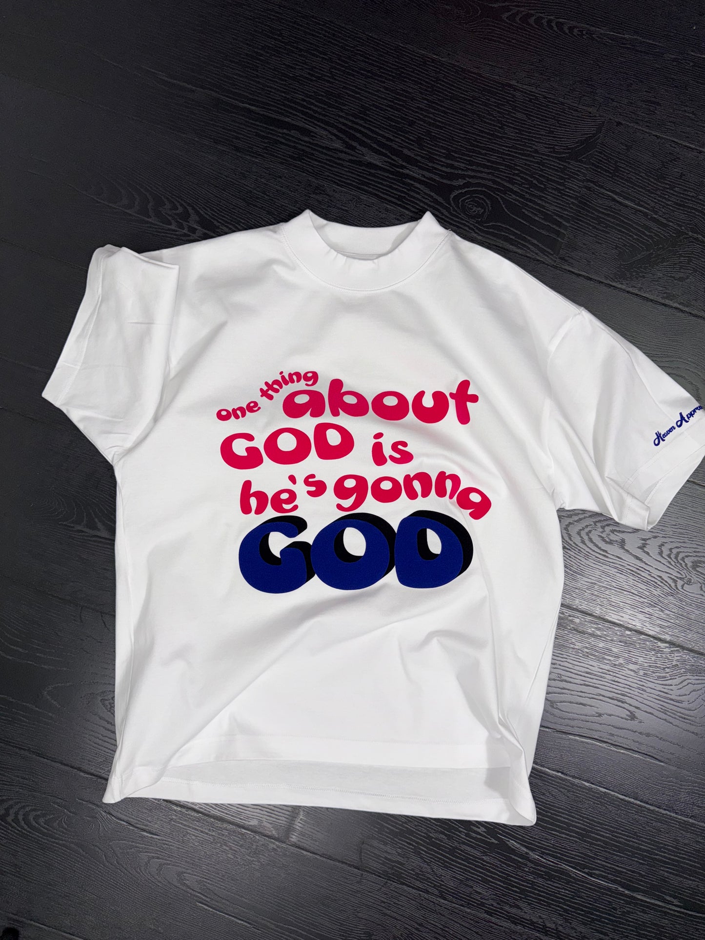 One thing about God is He's gonna God Statement Tee
