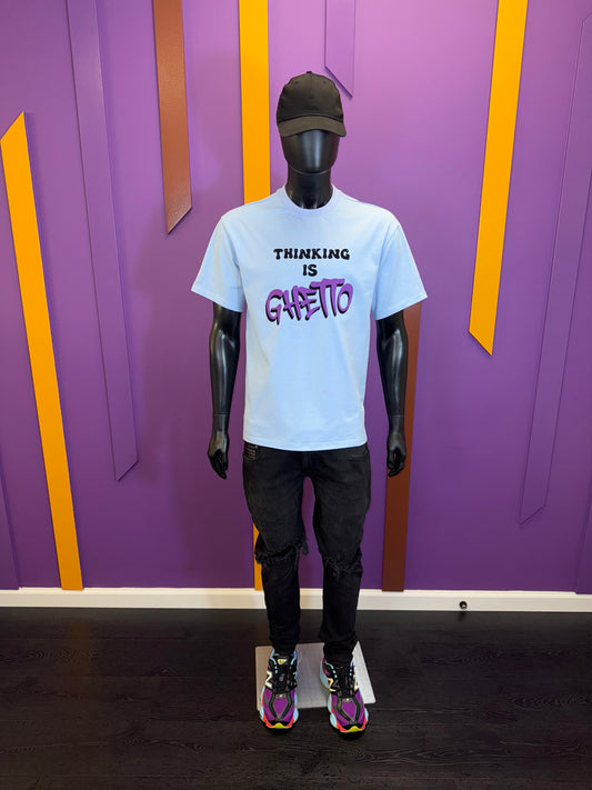 Thinking is Ghetto Statement Tee