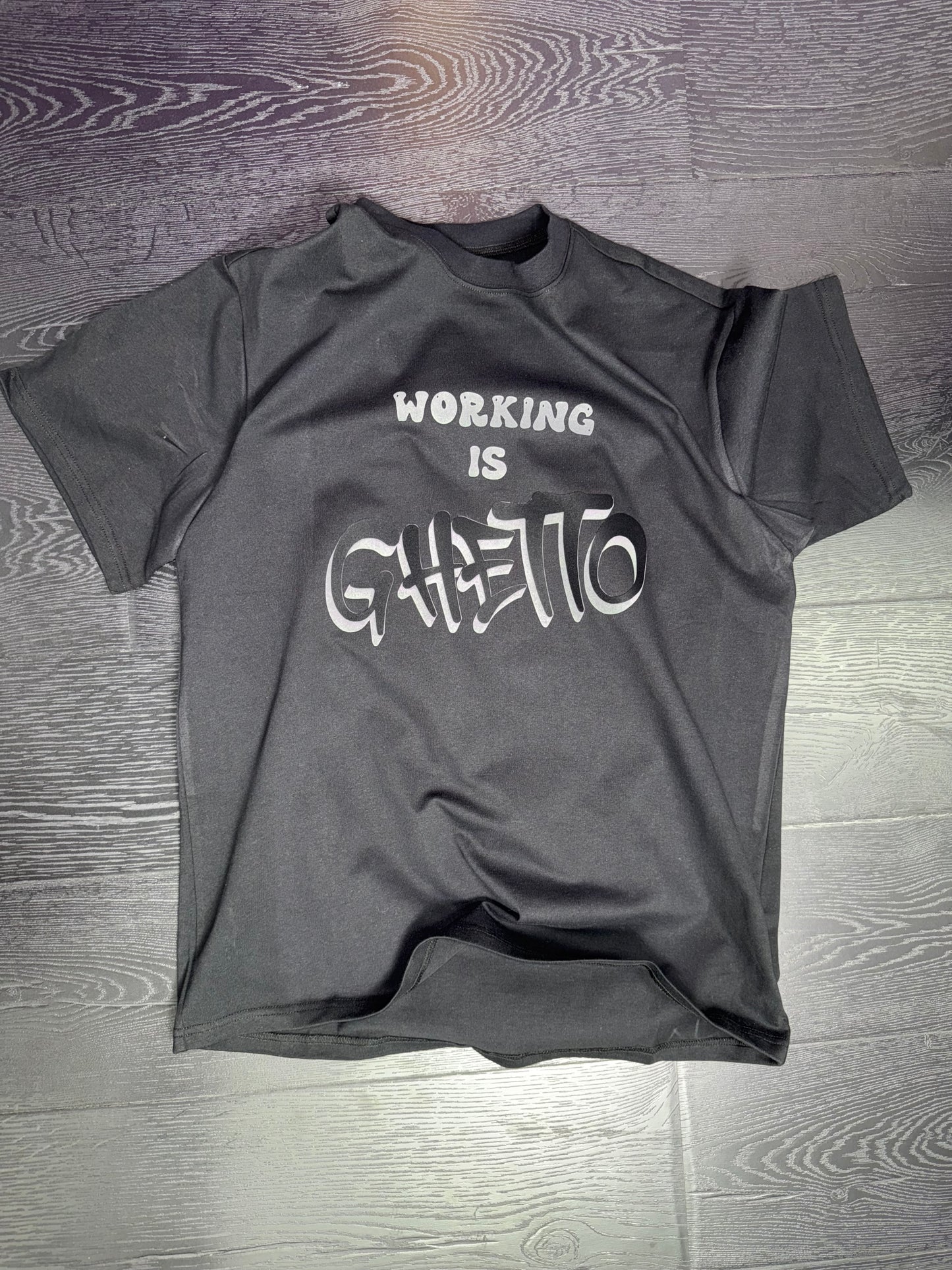 Working Is Ghetto Statement Tee