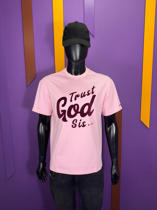 Trust God Sis Statement Tee
